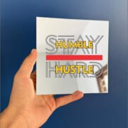 Stay Humble, Hustle Hard
